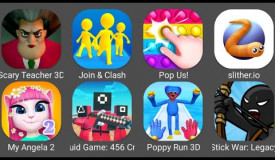 Join & Clash,Scary Teacher 3D,Stick War Legacy,Slither.io,Squid Game 456,My Angela 2,Poppy Run 3D