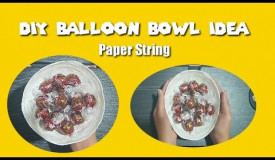 DIY Balloon Bowl made of paper string ||  Lordz Love DIY