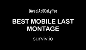 BEST MOBILE LAST MONTAGE | surviv.io