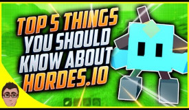 Top 5 Things You Need To Know About Hordes.io