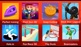 Perfect Ironing, Pixel Gun 3D, Soap Cutting, Stick War Legacy, Hole.io, Fun Race 3D, Flip Dunk