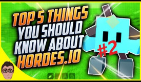 Top 5 Things you need to know in Hordes io #2