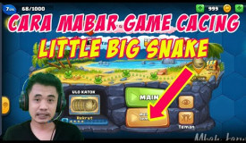 CARA MABAR GAME CACING | LITTLE BIG SNAKE