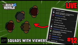 Squads with Viewers Live #12 || BuildRoyale.io